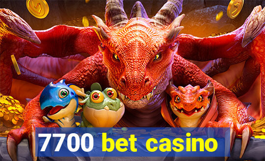 7700 bet casino