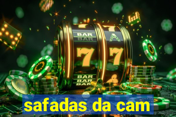 safadas da cam