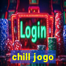 chill jogo