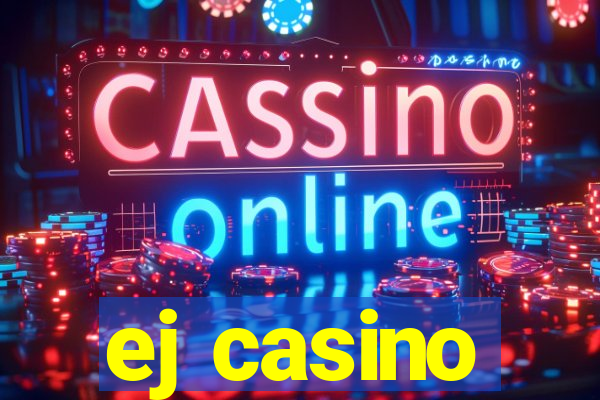 ej casino