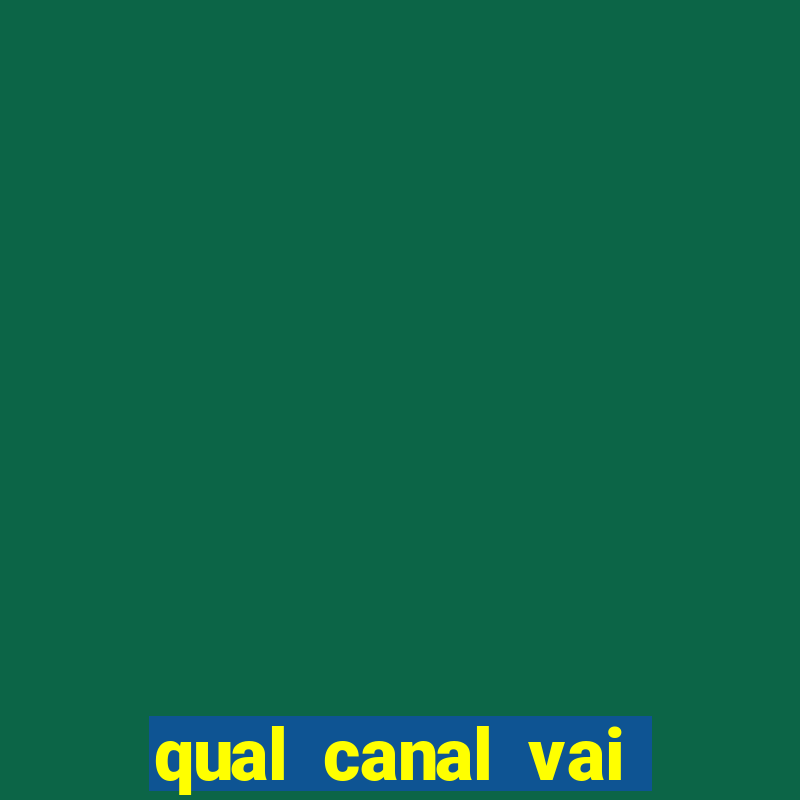 qual canal vai passar jogo da champions