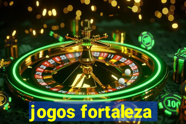 jogos fortaleza