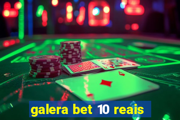 galera bet 10 reais