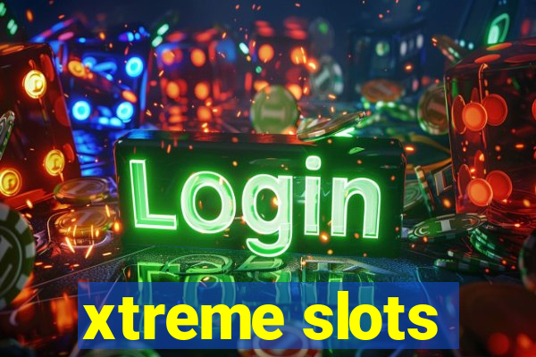 xtreme slots