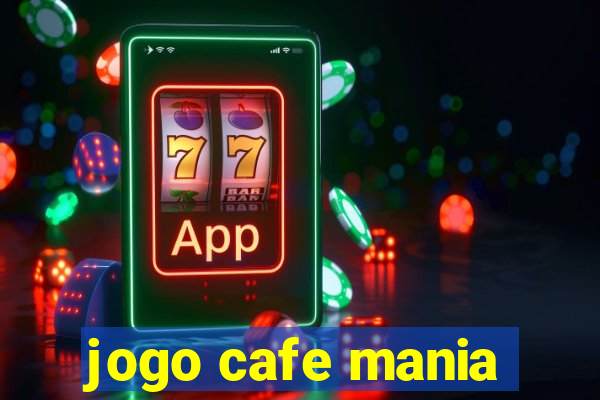 jogo cafe mania