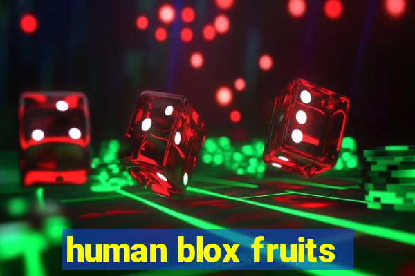 human blox fruits