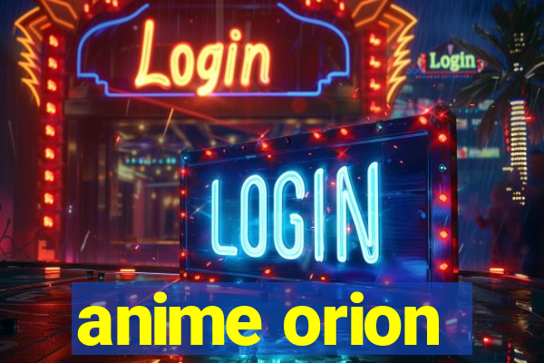 anime orion