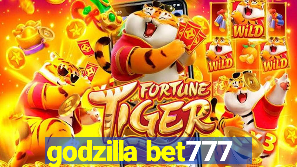 godzilla bet777