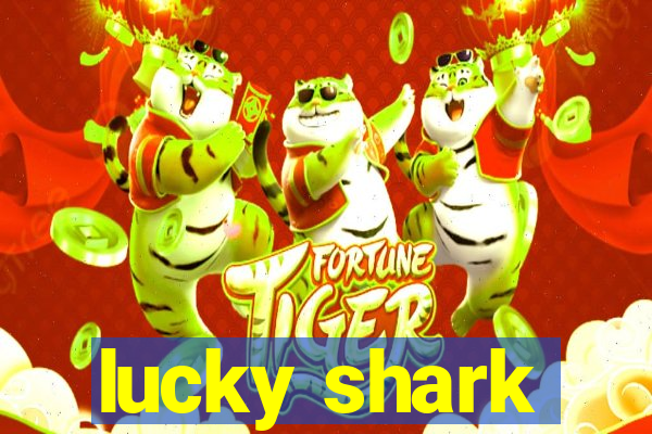 lucky shark