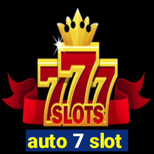 auto 7 slot