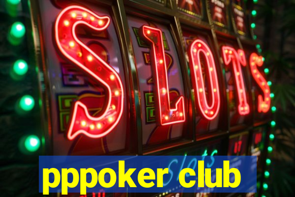 pppoker club