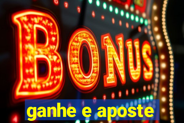 ganhe e aposte