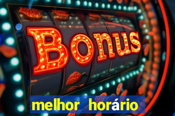 melhor horário para jogar fortune tiger hoje 2024