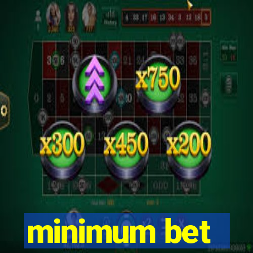 minimum bet