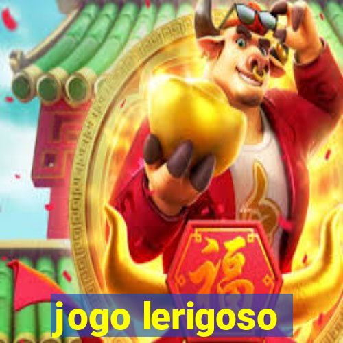 jogo lerigoso