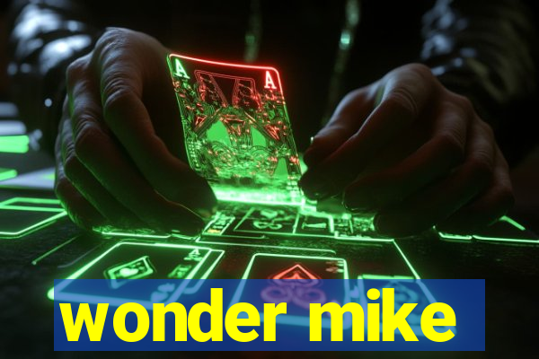 wonder mike