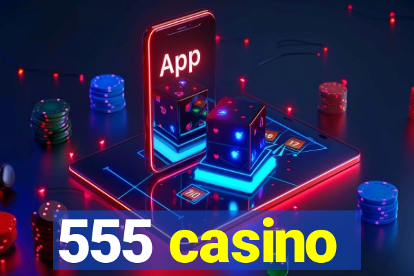 555 casino