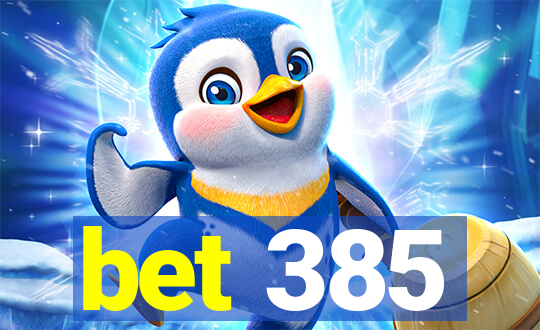 bet 385