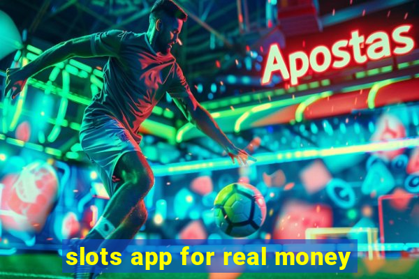 slots app for real money