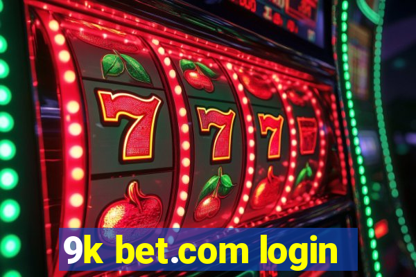 9k bet.com login