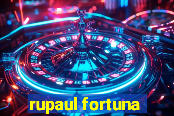 rupaul fortuna