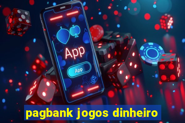 pagbank jogos dinheiro