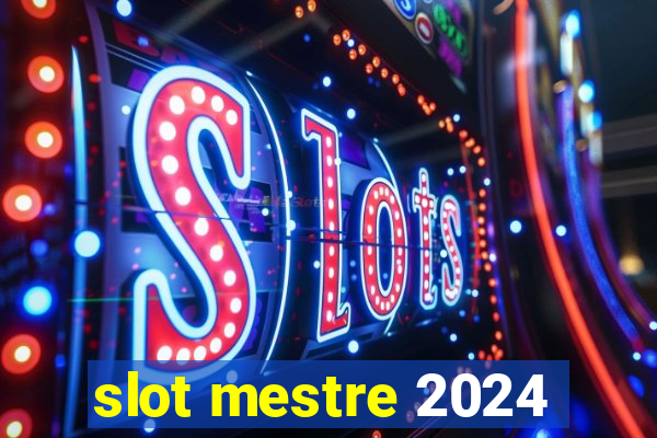 slot mestre 2024