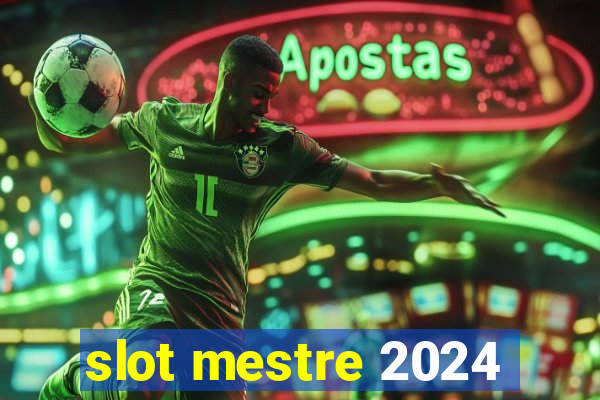 slot mestre 2024