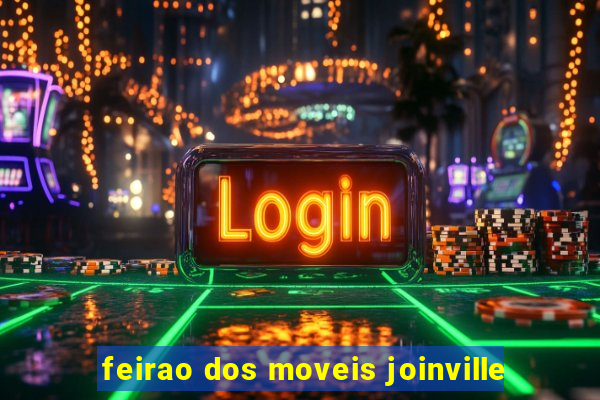 feirao dos moveis joinville