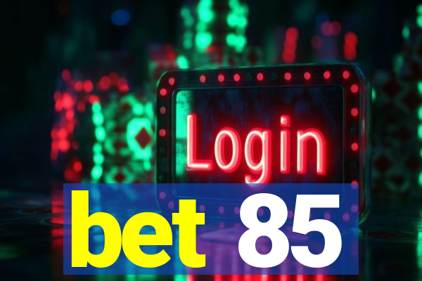 bet 85