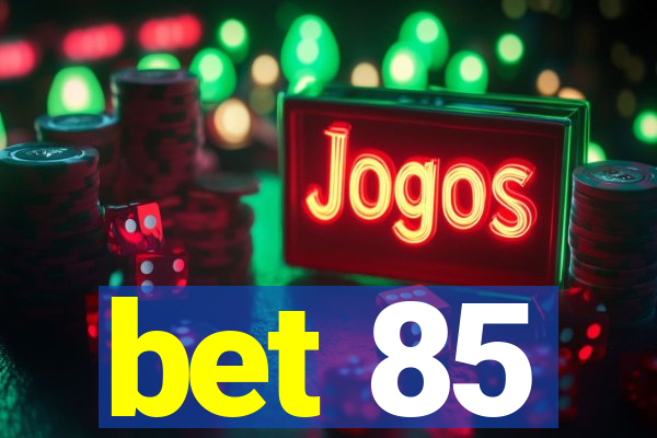 bet 85