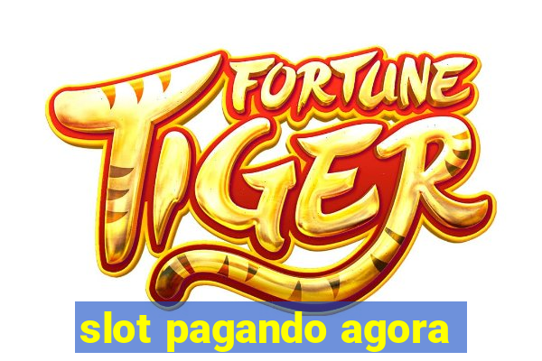 slot pagando agora