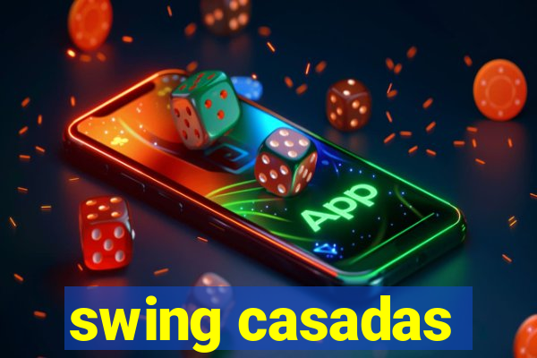 swing casadas