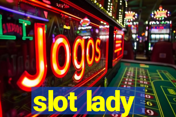 slot lady