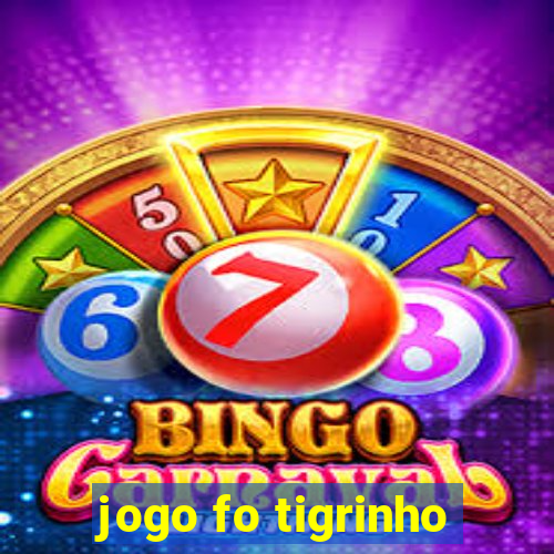 jogo fo tigrinho