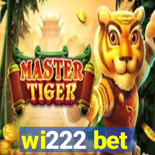 wi222 bet