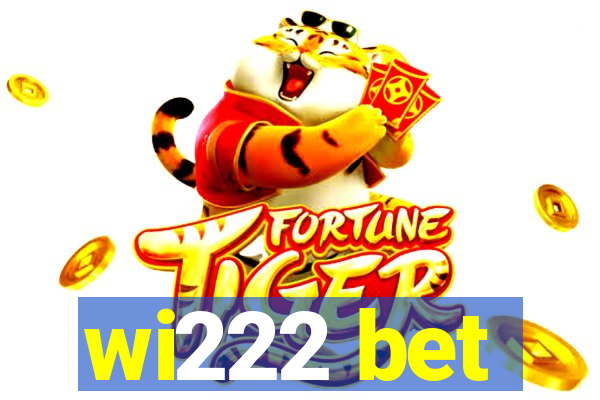 wi222 bet