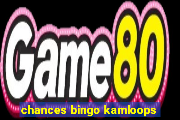 chances bingo kamloops