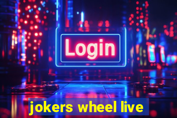 jokers wheel live