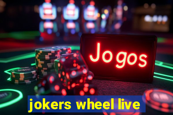 jokers wheel live