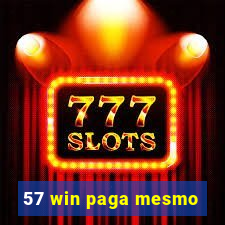 57 win paga mesmo