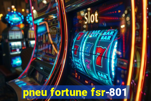 pneu fortune fsr-801