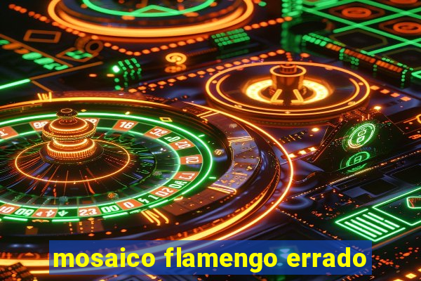 mosaico flamengo errado