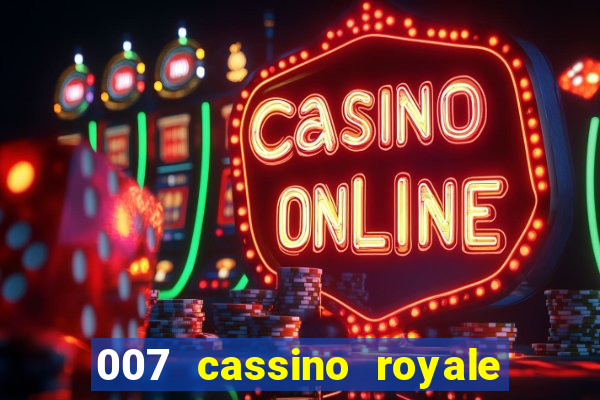 007 cassino royale filme completo dublado