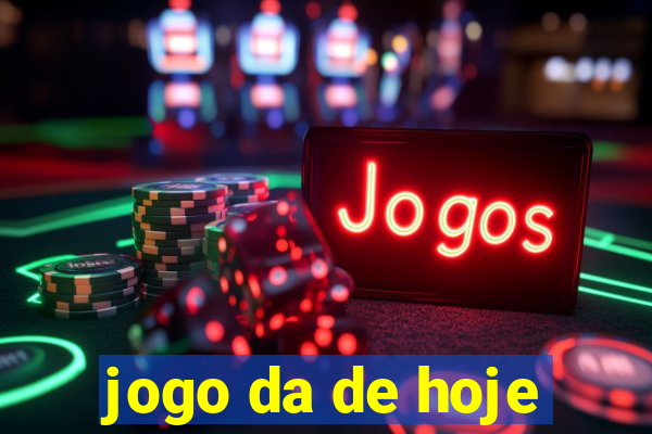 jogo da de hoje