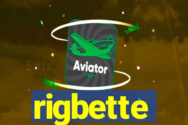 rigbette