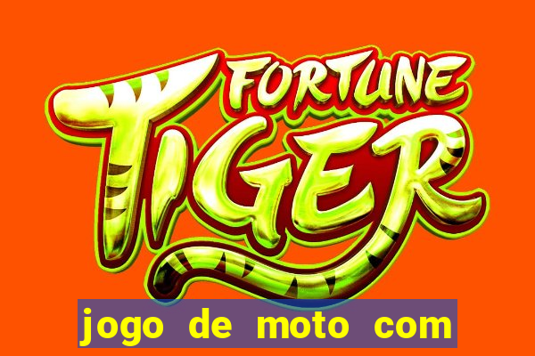 jogo de moto com dinheiro infinito