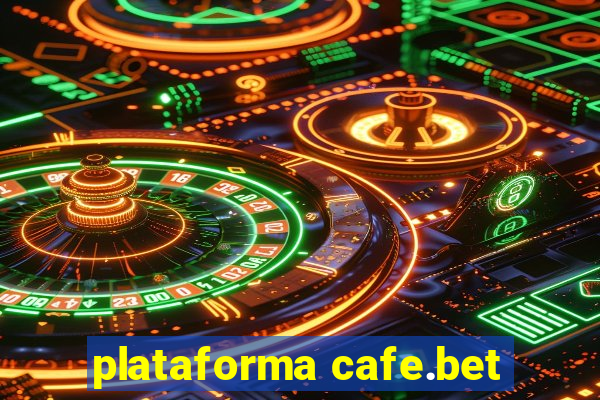 plataforma cafe.bet