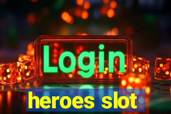 heroes slot