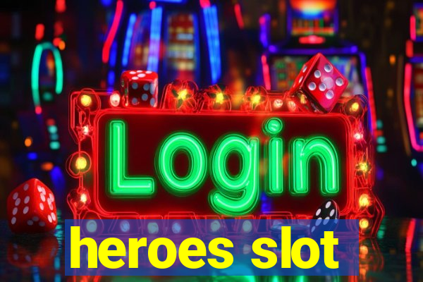 heroes slot